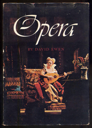 Opera: Its Story Told Through the Lives and Works of Its Foremost Composers (Mainstreams of Music, Vol. 1),Used