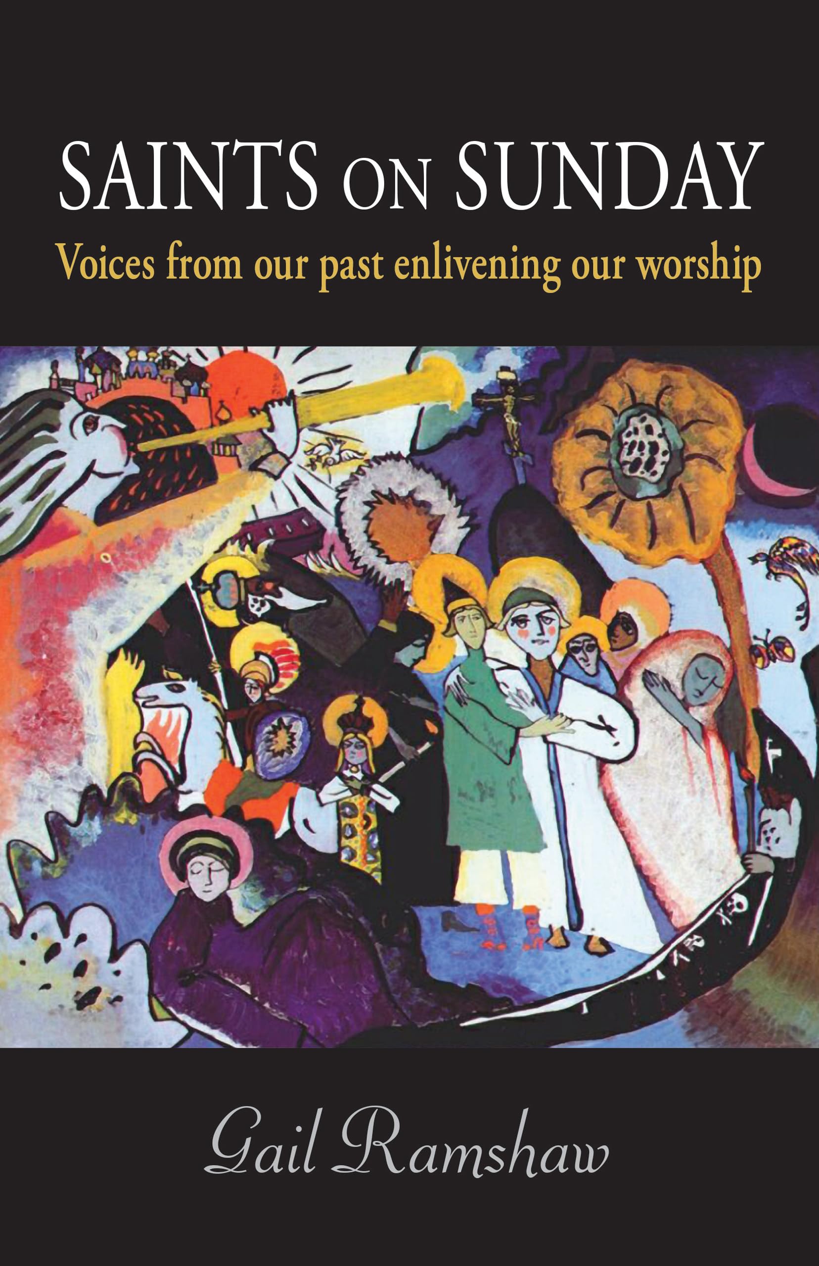 Saints On Sunday: Voices From Our Past Enlivening Our Worship,Used