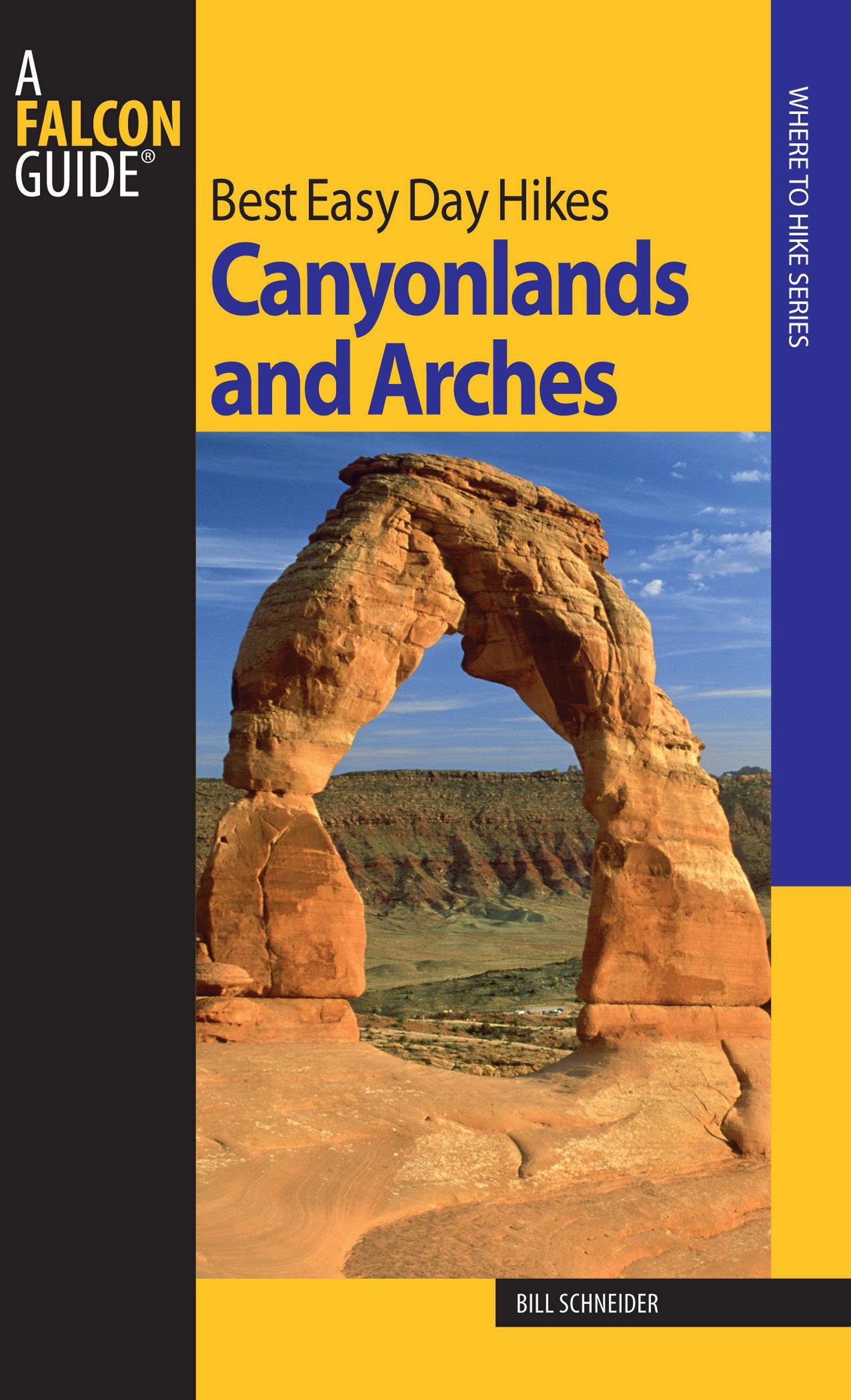 A FalconGuide Best Easy Day Hikes Canyonlands And Arches,New