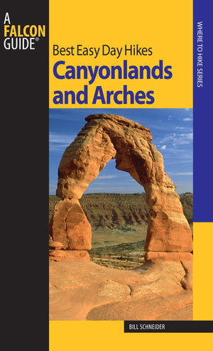 A FalconGuide Best Easy Day Hikes Canyonlands And Arches,New