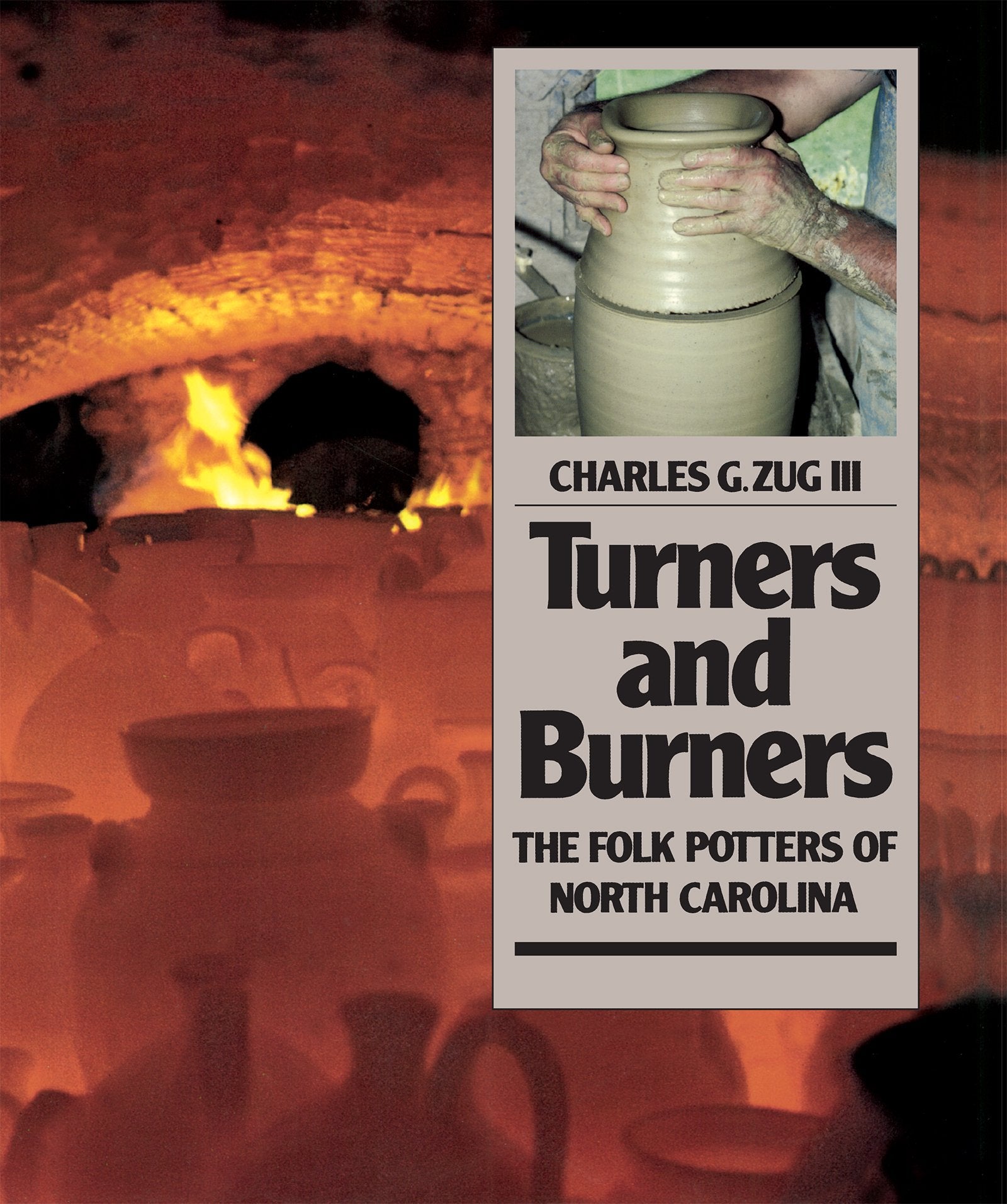 Turners and Burners: The Folk Potters of North Carolina (Fred W. Morrison Series in Southern Studies),New