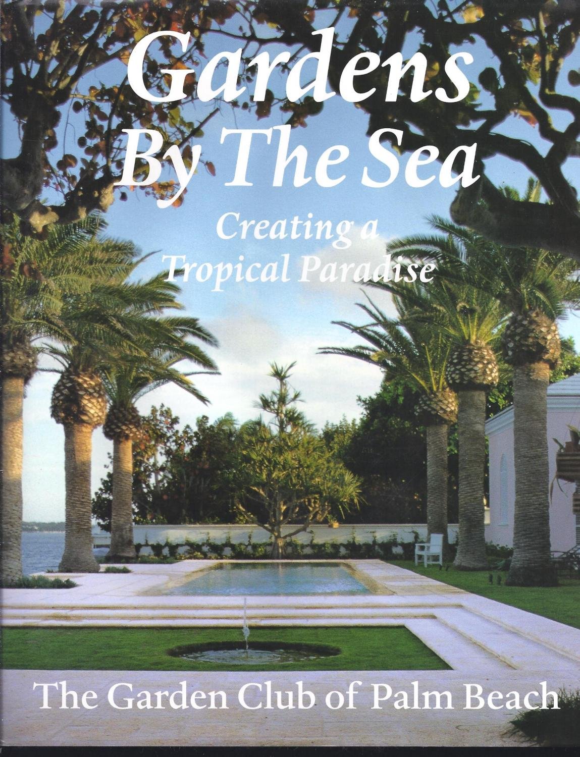 Gardens by the Sea: Creating a Tropical Paradise,Used