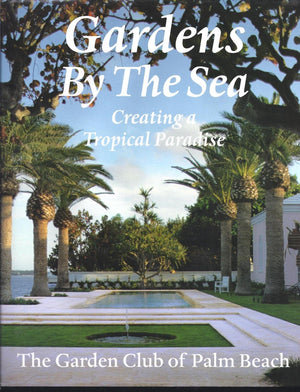 Gardens by the Sea: Creating a Tropical Paradise,Used