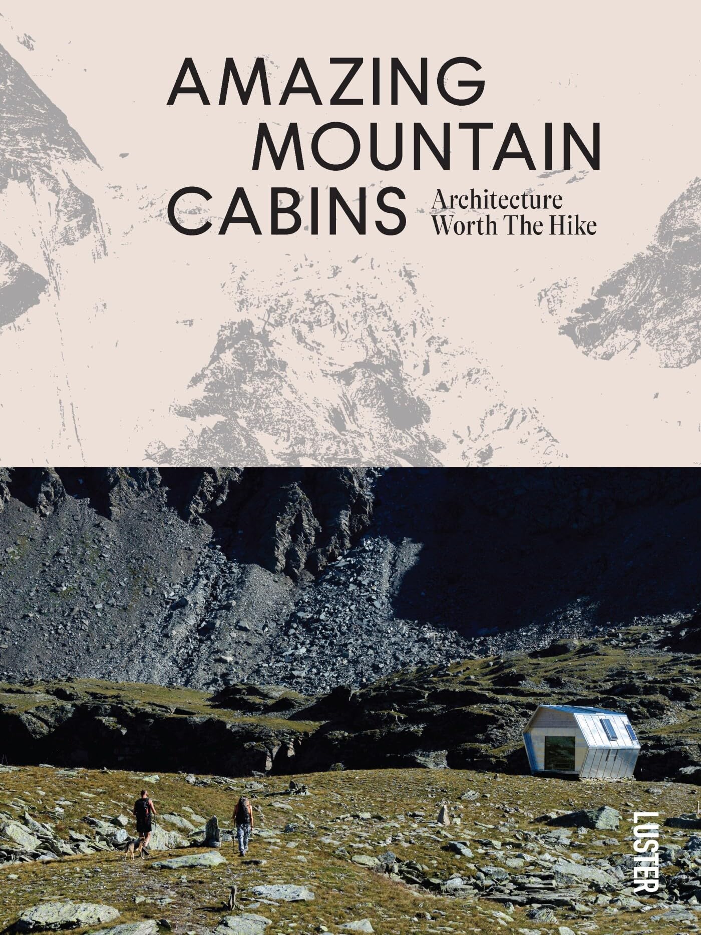 Amazing Mountain Cabins: Architecture Worth the Hike,New