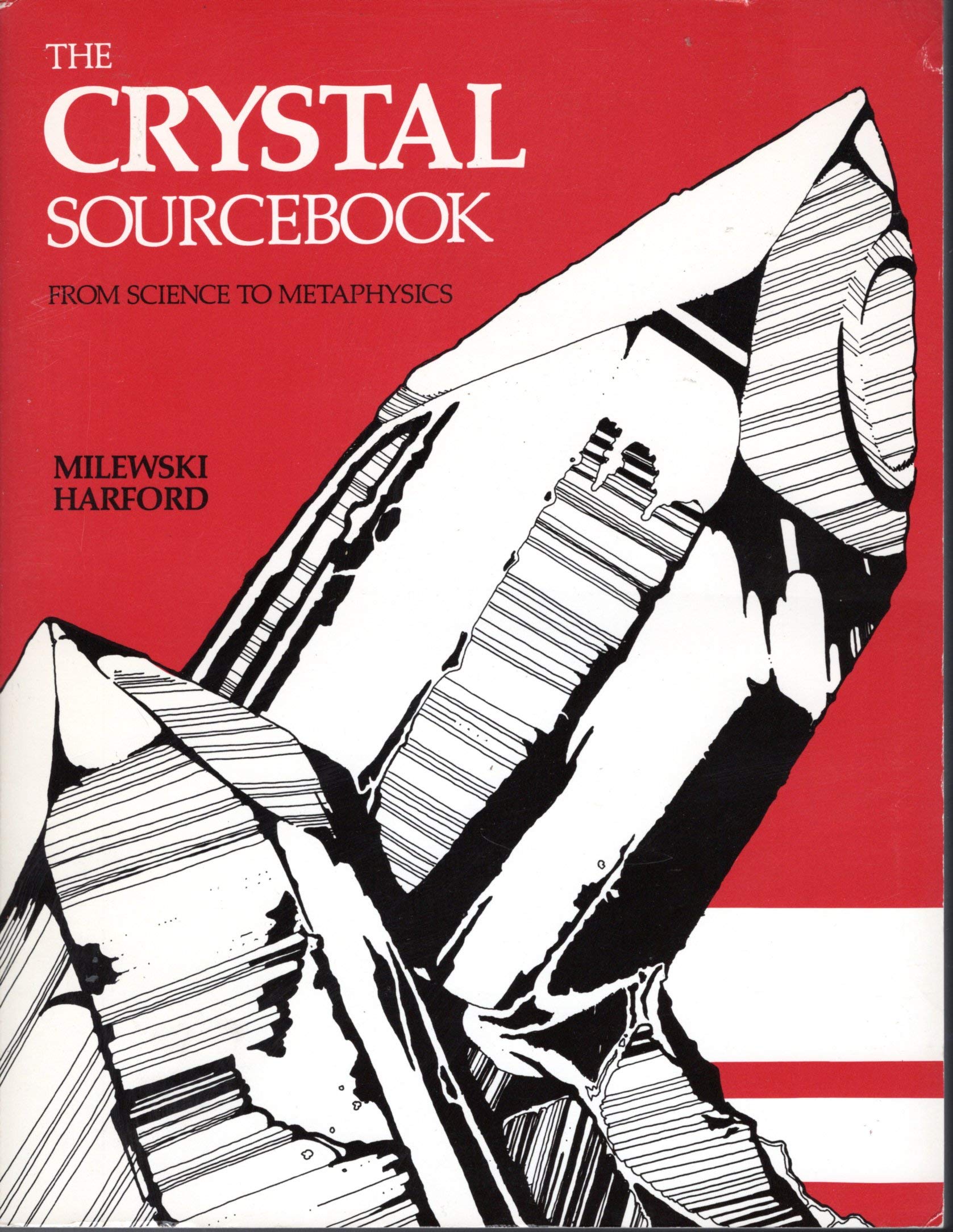 The Crystal Sourcebook: From Science To Metaphysics