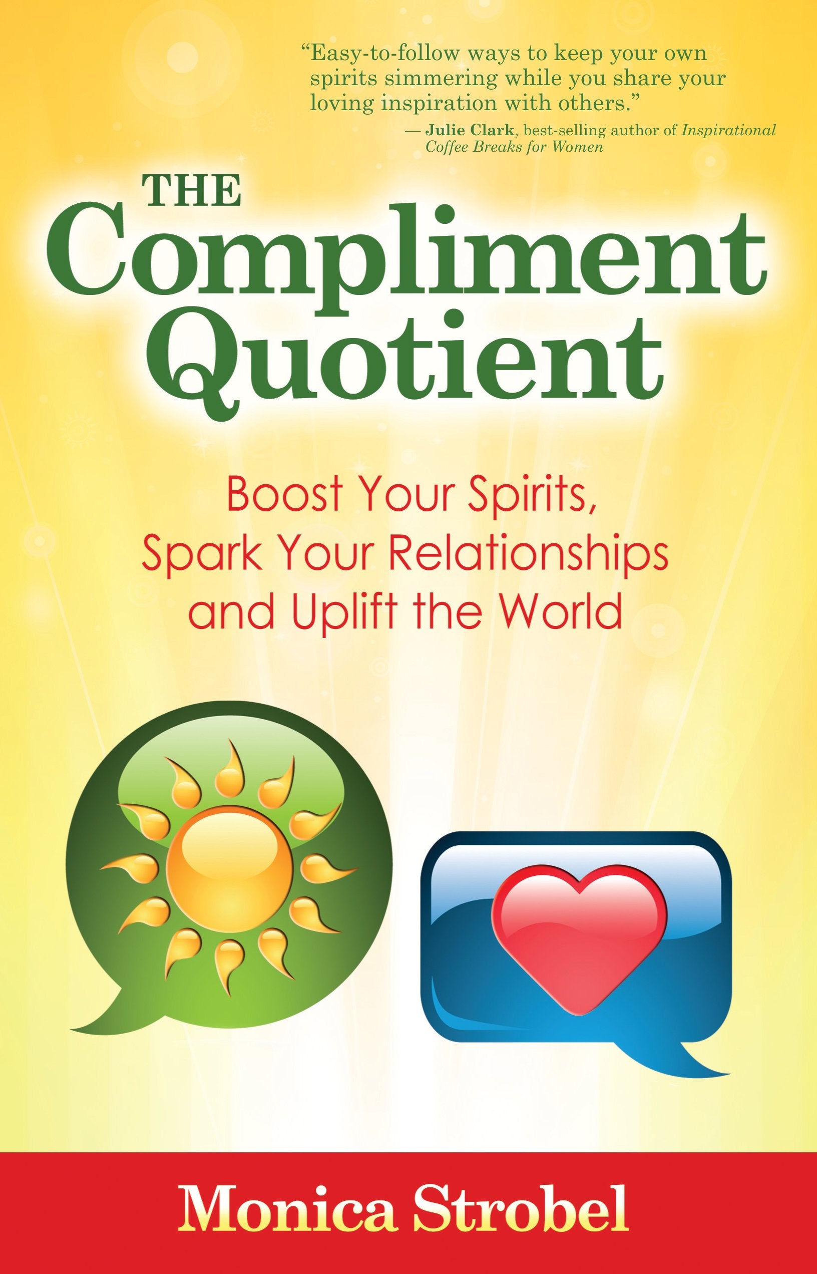 The Compliment Quotient: Boost Your Spirits, Spark Your Relationships And Uplift The World,Used