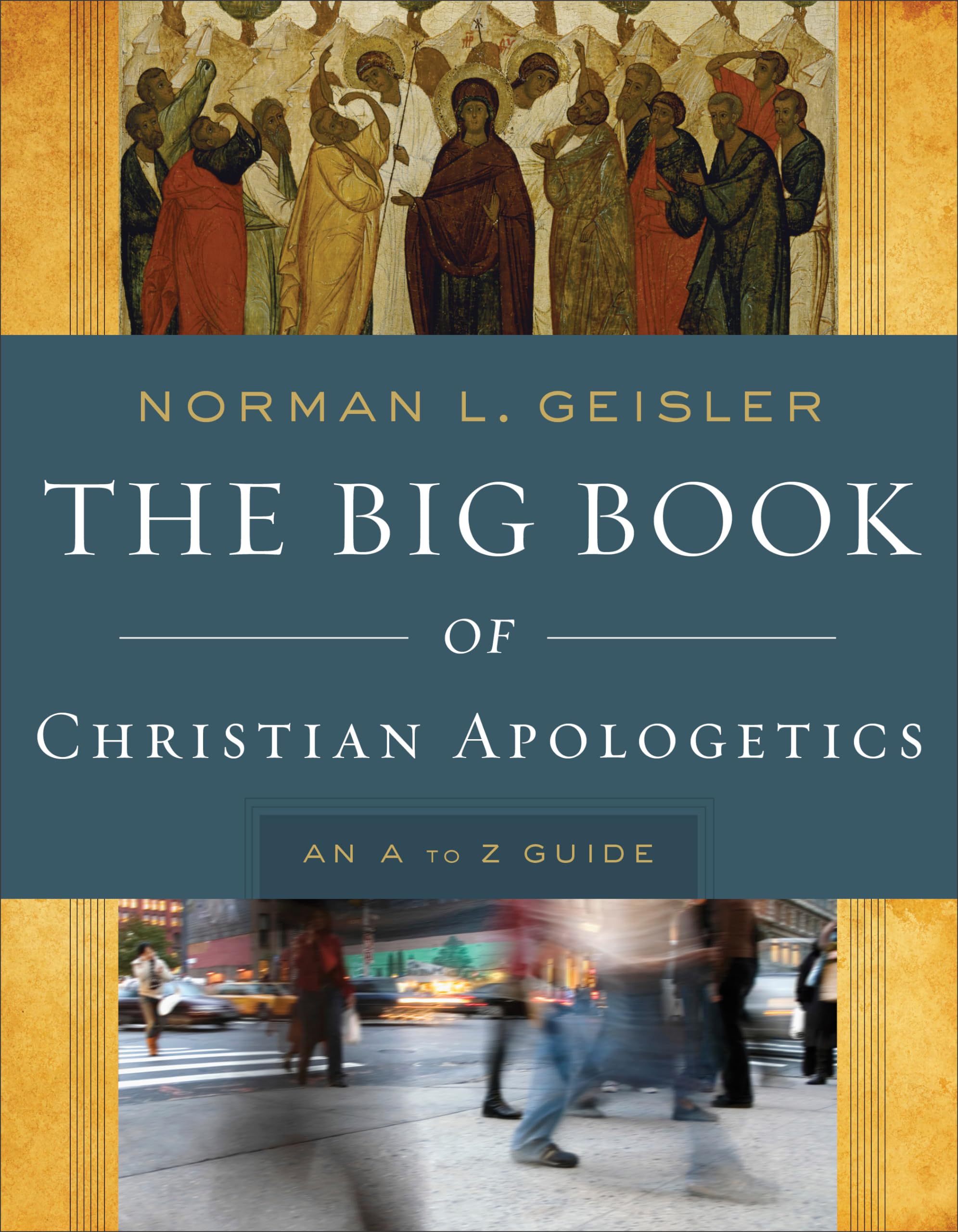 The Big Book Of Christian Apologetics: An A To Z Guide (A To Z Guides),New