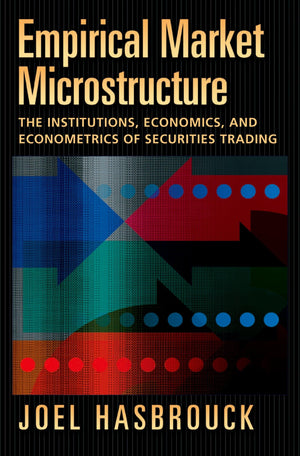 Empirical Market Microstructure: The Institutions, Economics, and Econometrics of Securities Trading,Used