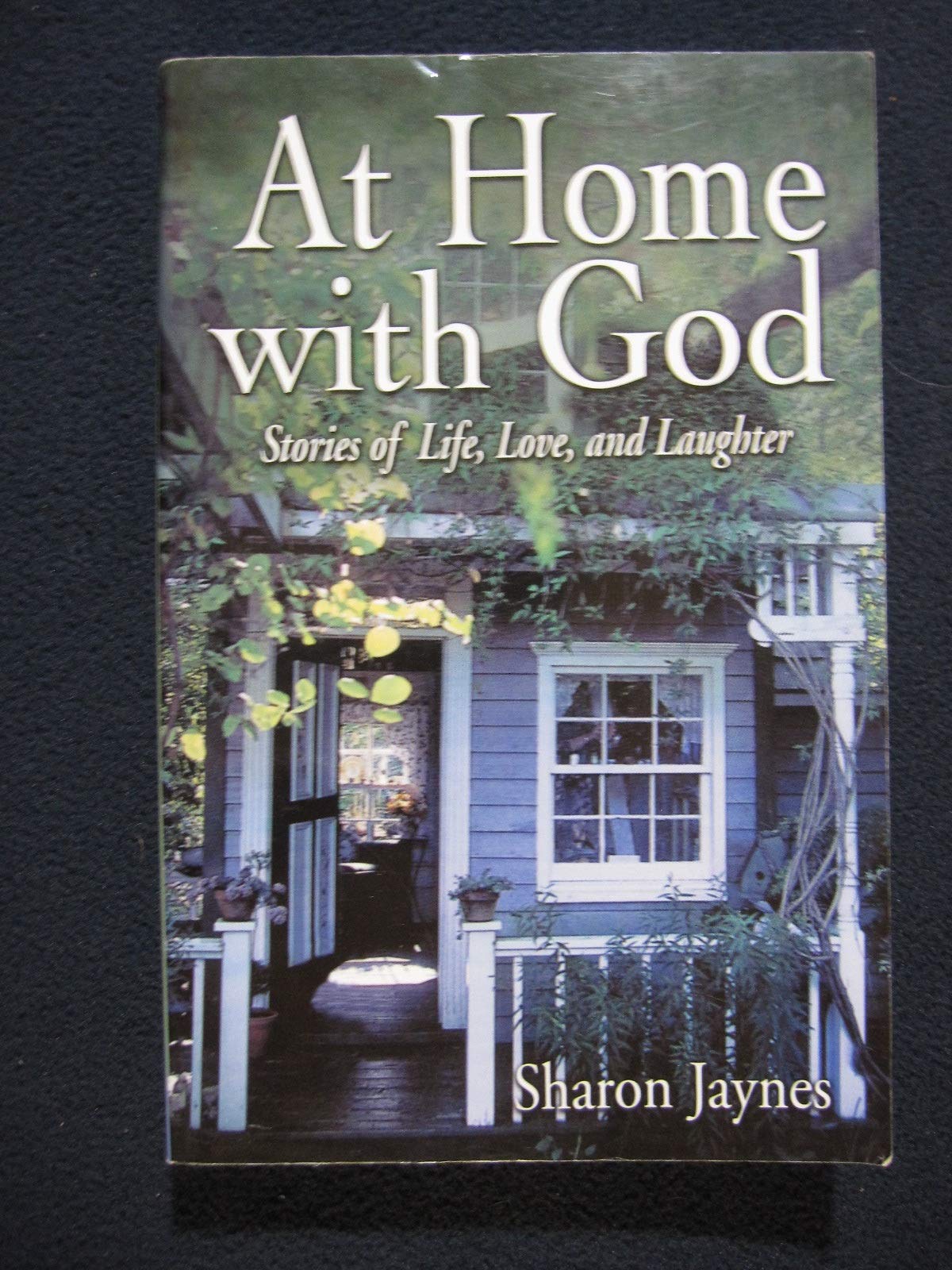 At Home With God: Stories of Life, Love, and Laughter,Used
