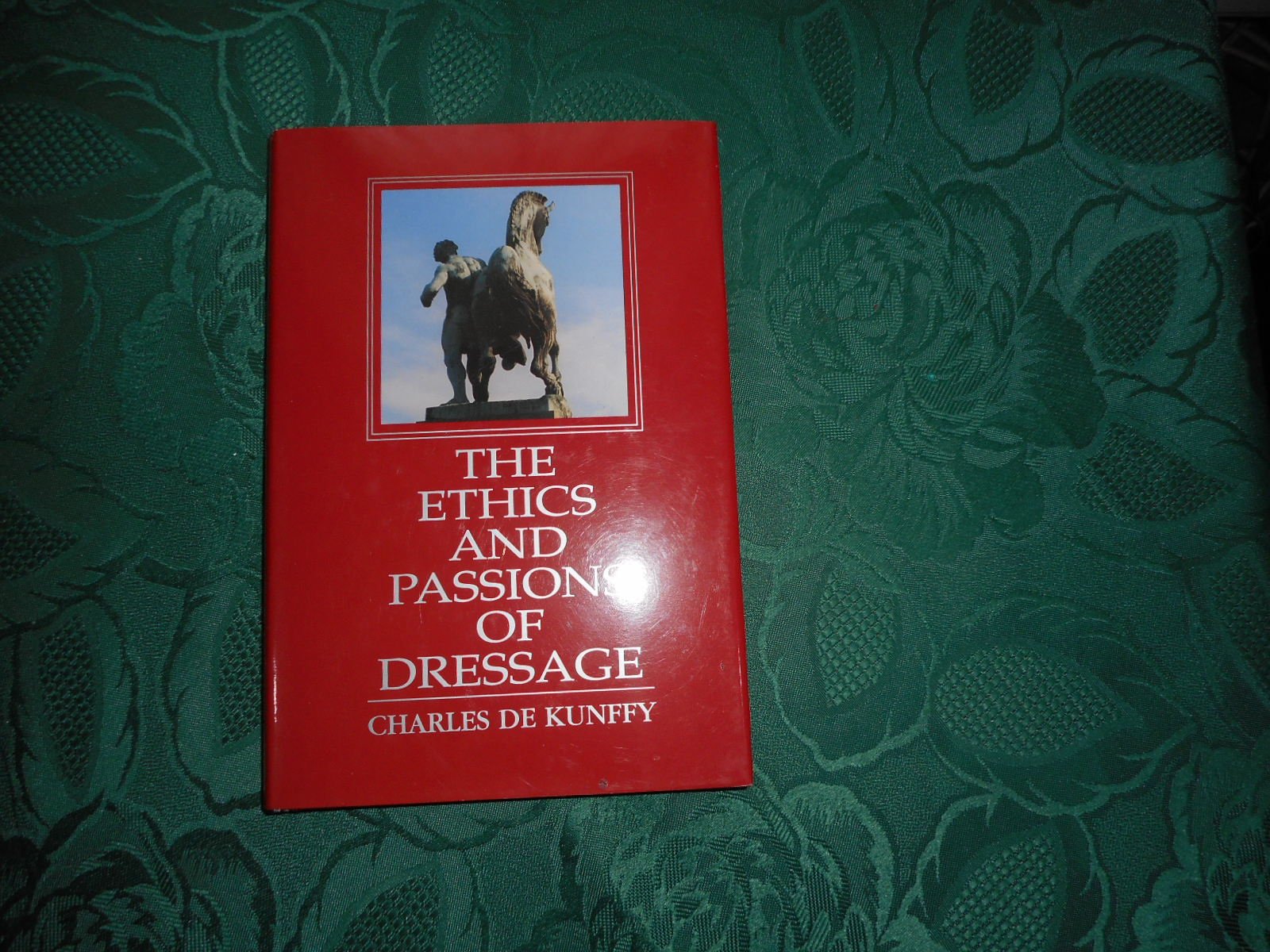 The Ethics and Passions of Dressage,Used