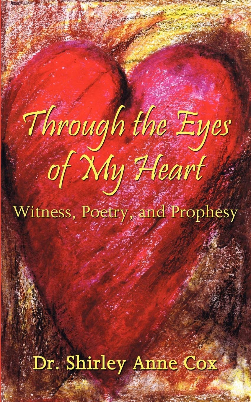 Through the Eyes of My Heart: Witness, Poetry, and Prophesy,Used