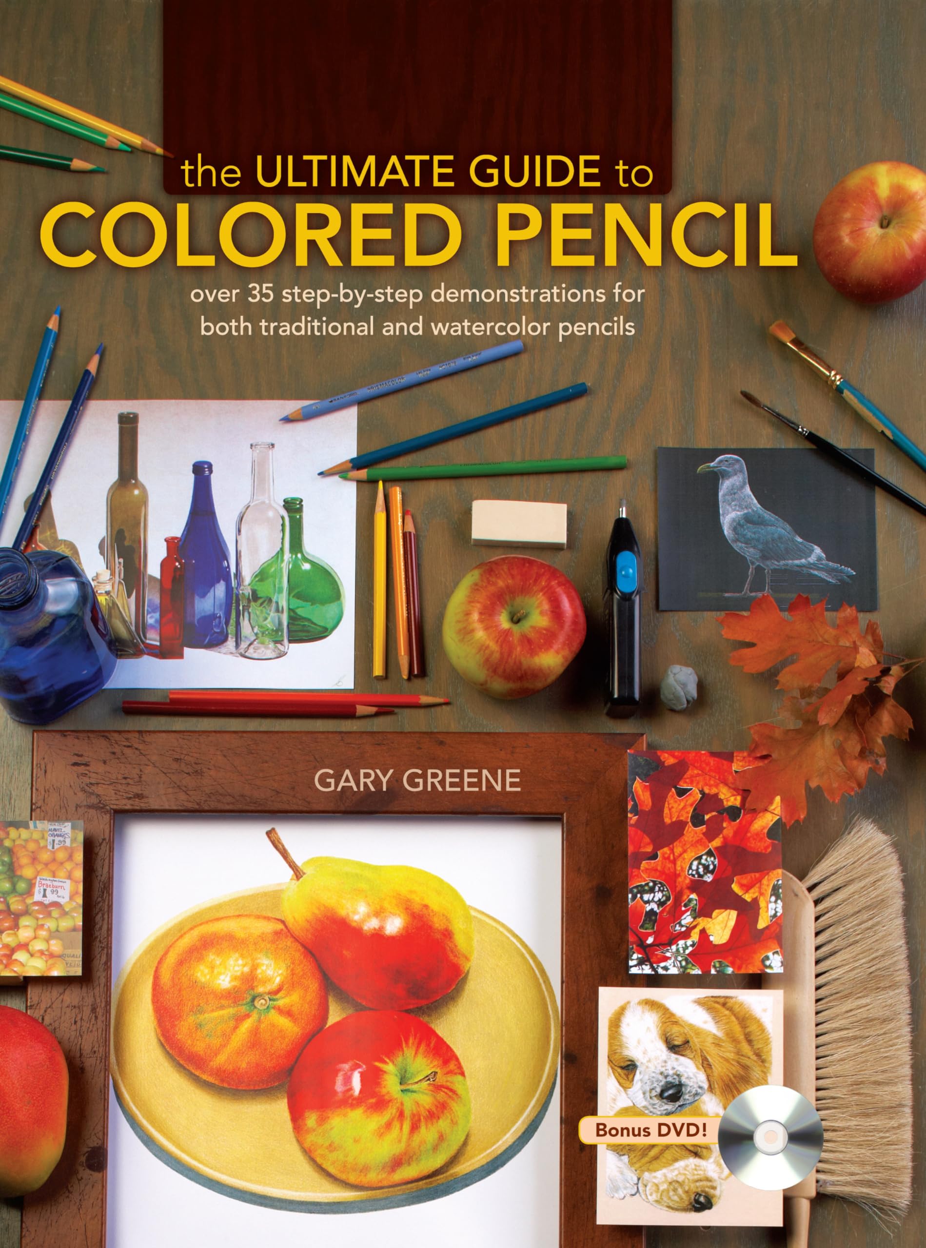 The Ultimate Guide To Colored Pencil: Over 35 stepbystep demonstrations for both traditional and watercolor pencils,New
