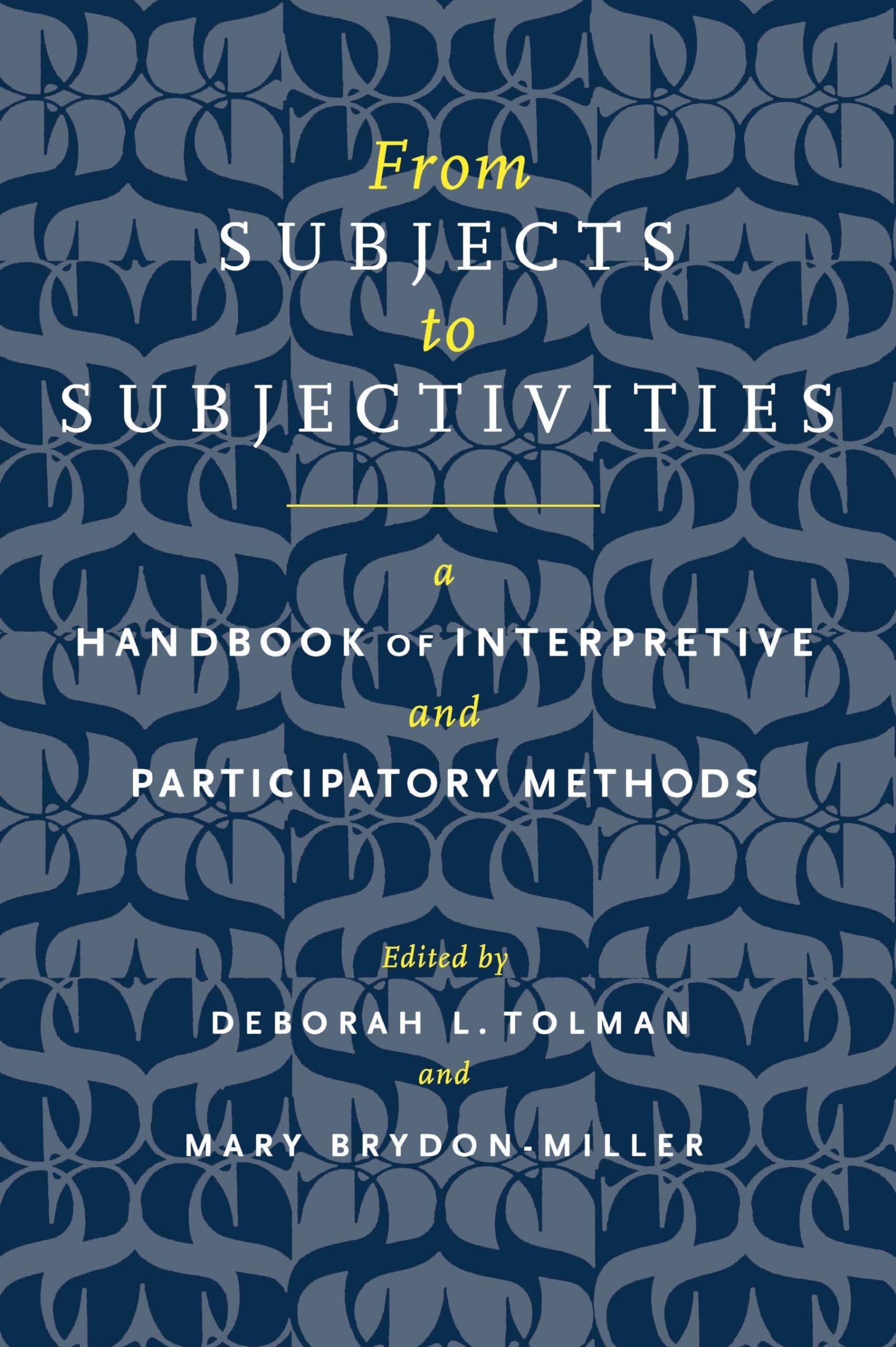 From Subjects To Subjectivities: A Handbook Of Interpretive And Participatory Methods (Qualitative Studies In Religion, 5),Used