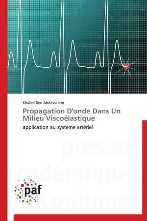 Propagation D'onde Dans Un Milieu Viscolastique: application au systme artriel (Omn.Pres.Franc.) (French Edition),Used