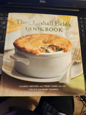 Marshall Field's Cookbook Classic Recipes and Fresh Takes from the Field's Culinary Council,Used