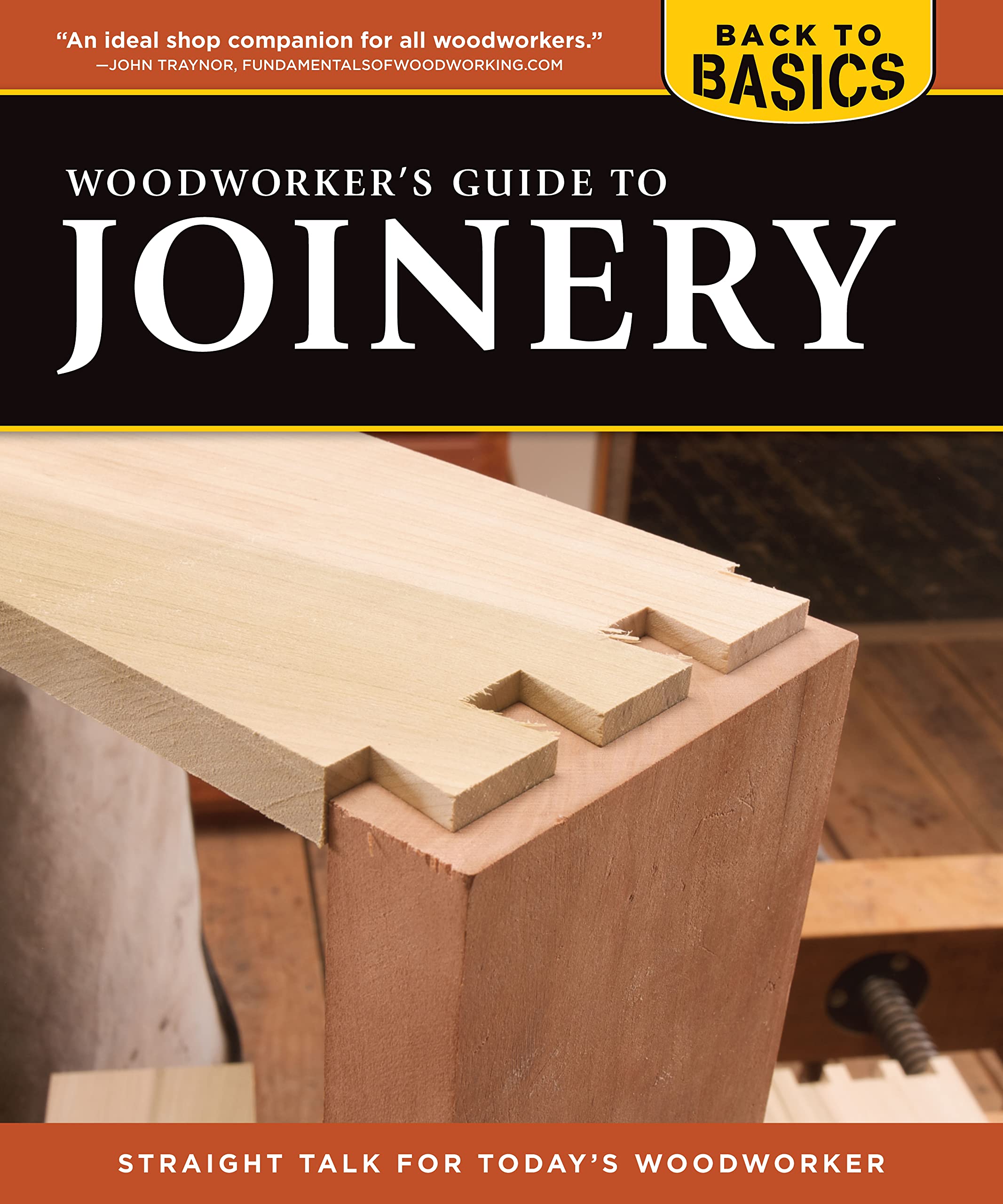 Woodworker's Guide to Joinery (Back to Basics): Straight Talk for Today's Woodworker,Used