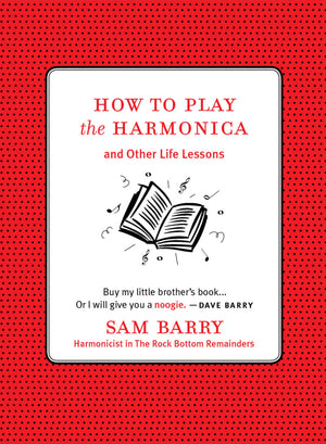 How To Play the Harmonica: and Other Life Lessons,Used
