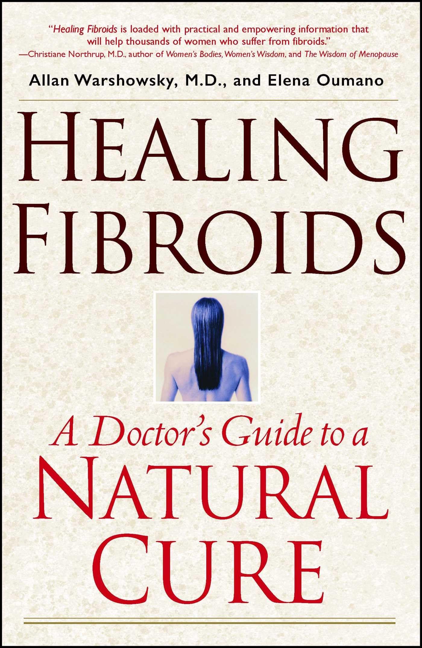 Healing Fibroids: A Doctors Guide to a Natural Cure