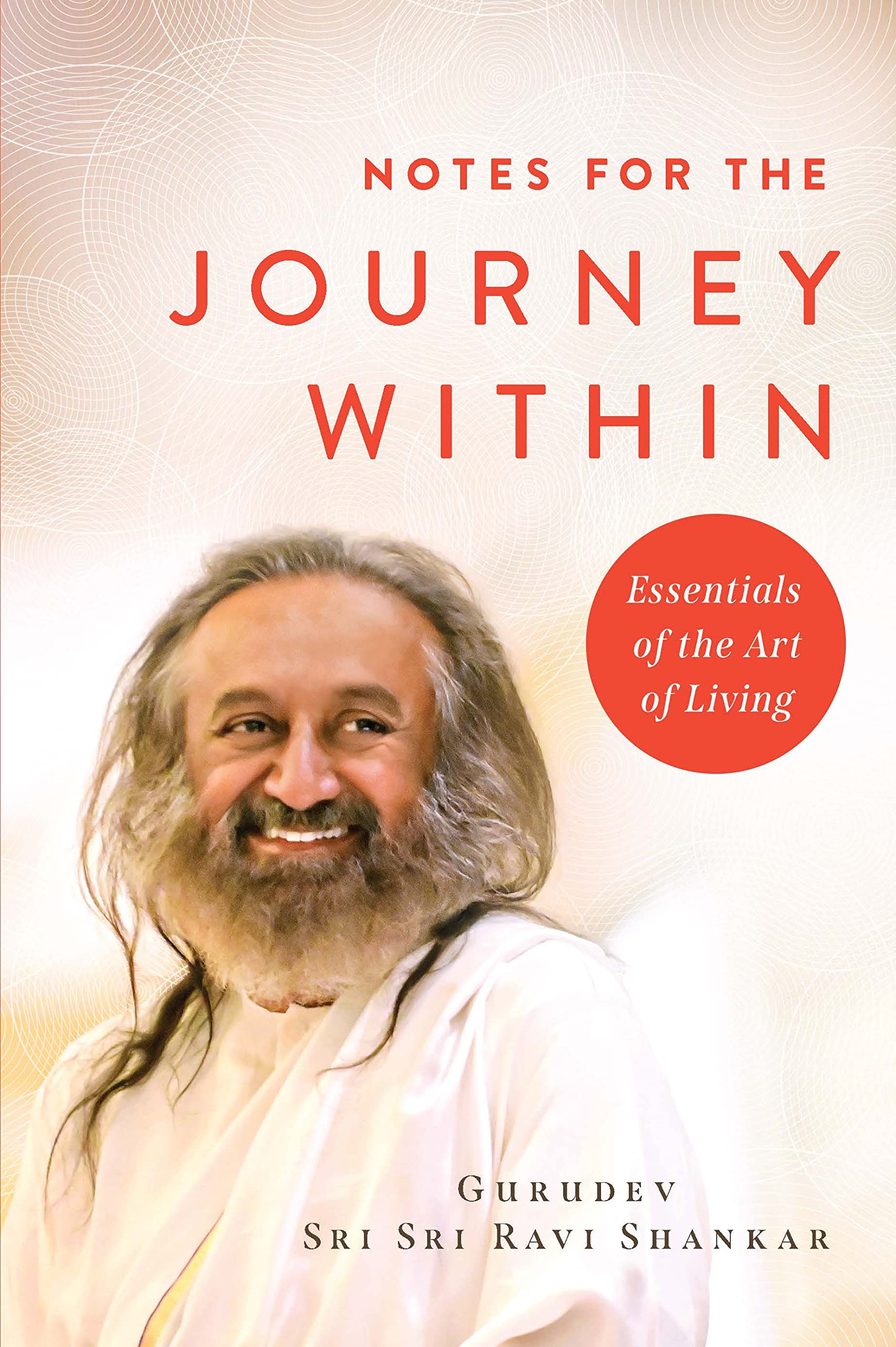 Notes for the Journey Within: Essentials of the Art of Living,Used