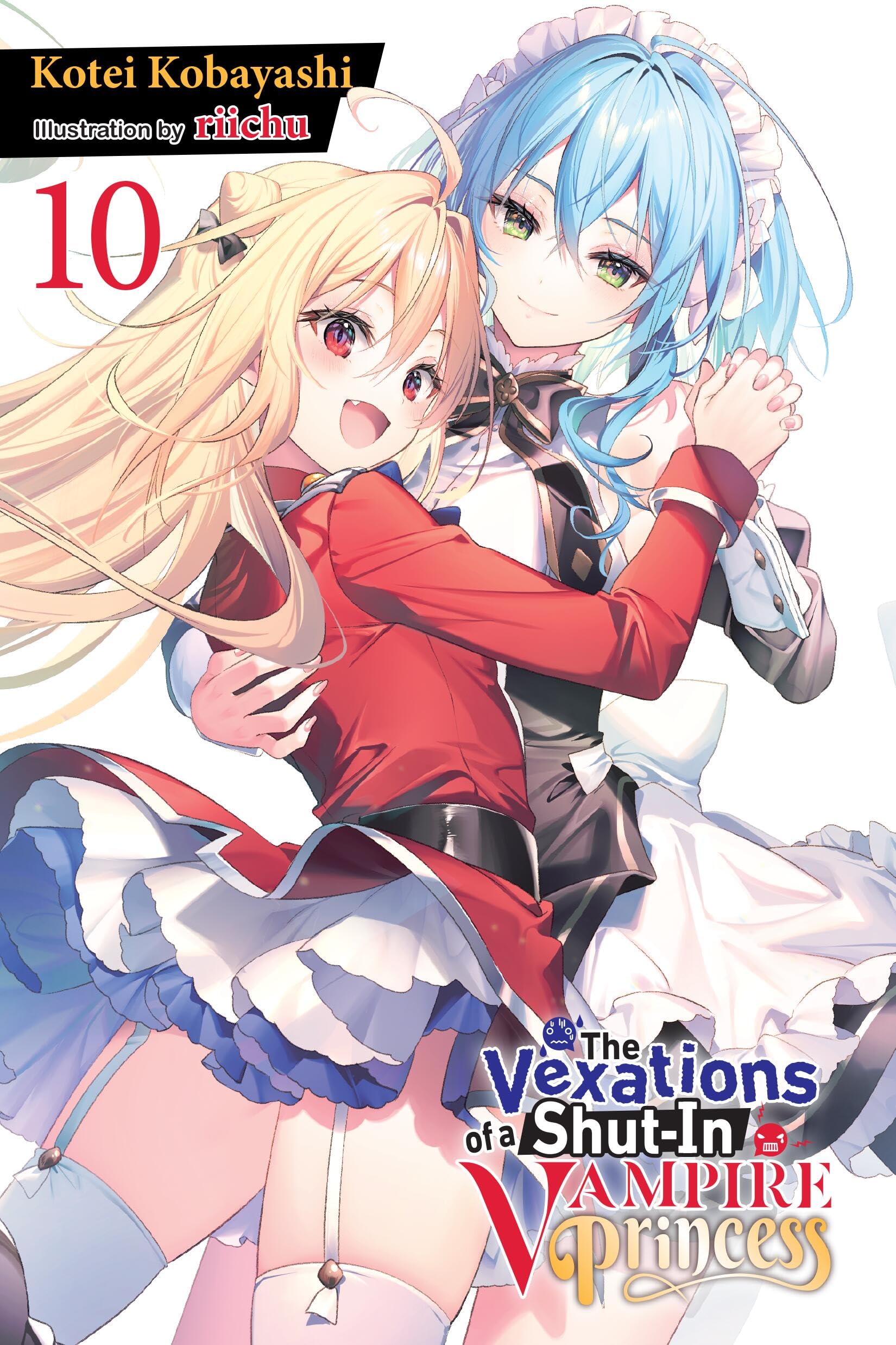 The Vexations Of A ShutIn Vampire Princess, Vol. 10 (Light Novel) (Volume 10)