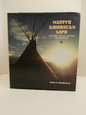 Native American Life: The Family, the Hunt, Pastimes and Ceremonies,Used