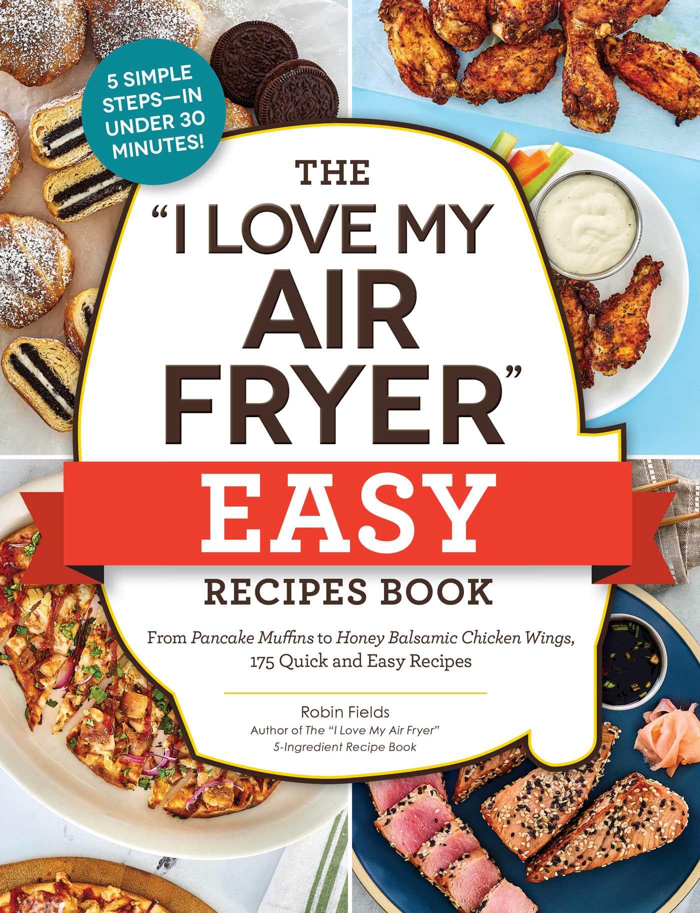 The 'I Love My Air Fryer' Easy Recipes Book: From Pancake Muffins To Honey Balsamic Chicken Wings, 175 Quick And Easy Recipes (',Used