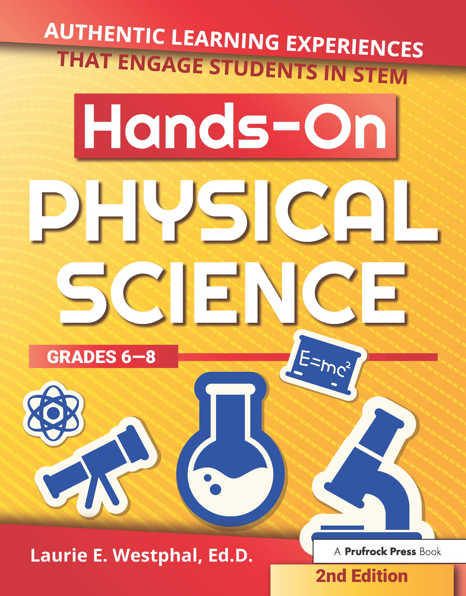 Handson Physical Science: Authentic Learning Experiences That Engage Students In Stem (Grades 68),Used