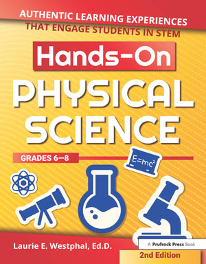 Handson Physical Science: Authentic Learning Experiences That Engage Students In Stem (Grades 68),Used