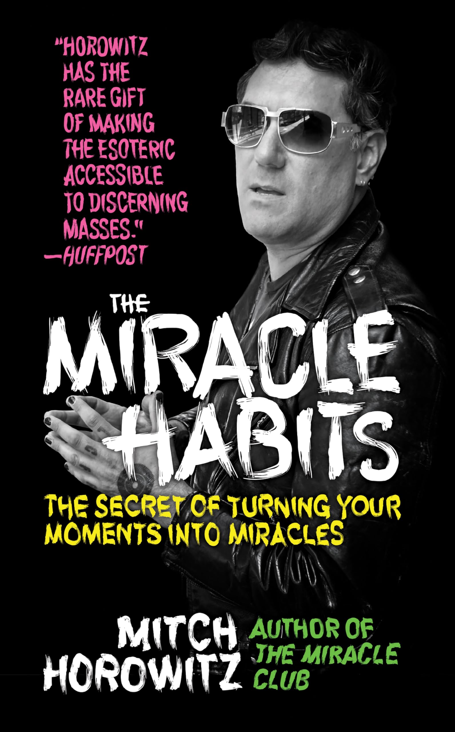The Miracle Habits: The Secret of Turning Your Moments into Miracles,Used