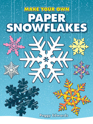 Make Your Own Paper Snowflakes (Dover Crafts: Origami & Papercrafts),Used