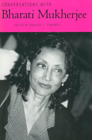 Conversations with Bharati Mukherjee (Literary Conversations Series),New