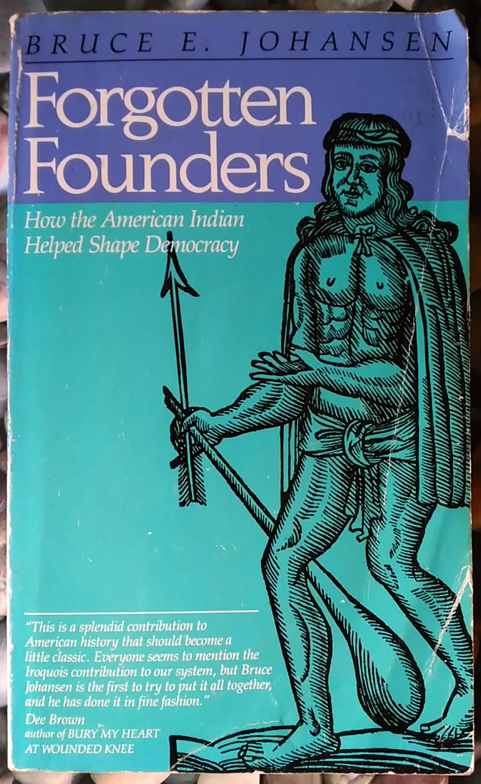 Forgotten Founders: How the American Indian Helped Shape Democracy,New
