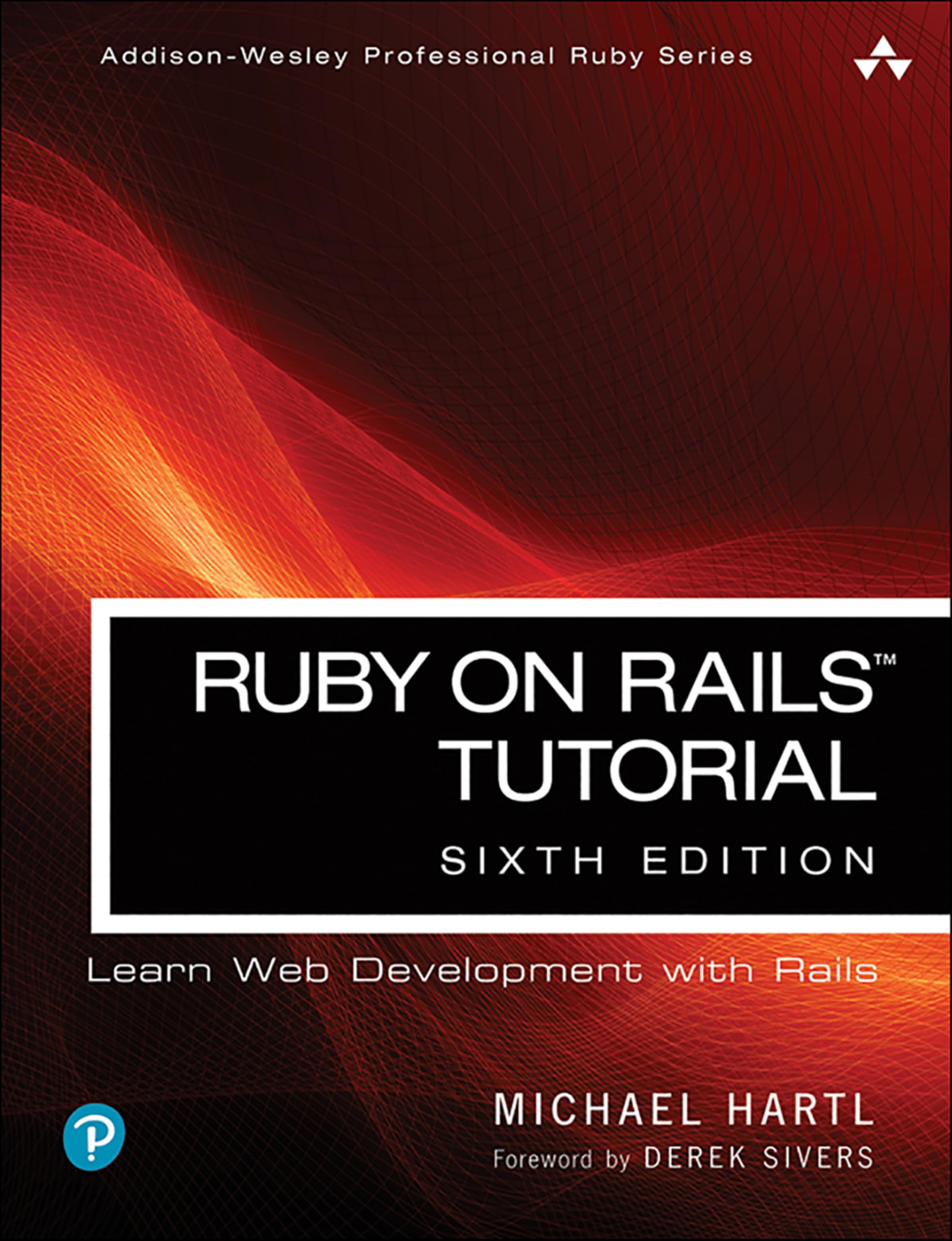 Ruby On Rails Tutorial (Addisonwesley Professional Ruby Series),New