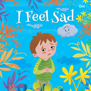 Board Book: I Feel Sad - I Feel Illustrated Books For Kids - Board Book For Children Age 3-5 Years - Early Learning Board Books