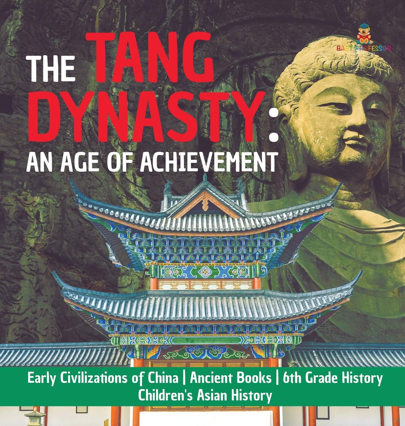 The Tang Dynasty: An Age of Achievement Early Civilizations of China Ancient Books 6th Grade History Children's Asian History,Used