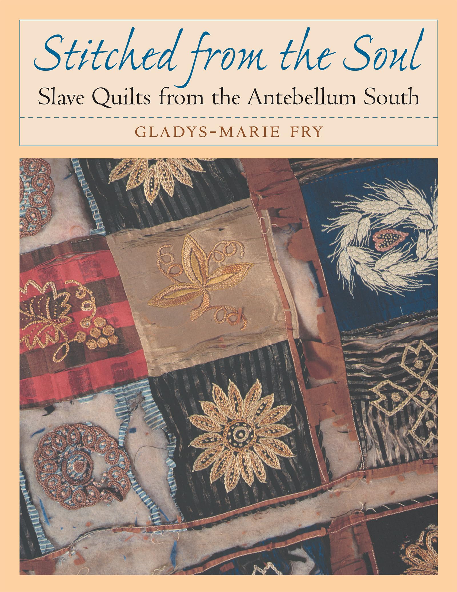 Stitched From The Soul: Slave Quilts From The Antebellum South,Used