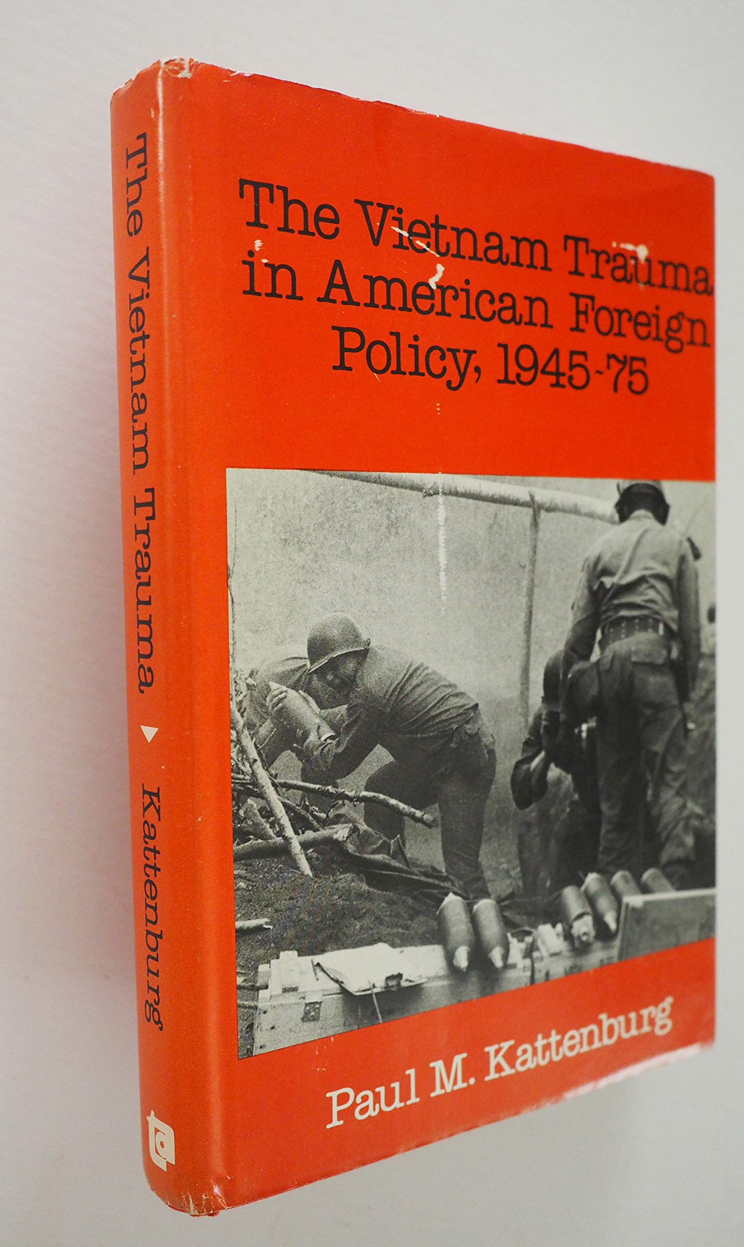 Vietnam Trauma in American Foreign Policy: 194575,Used