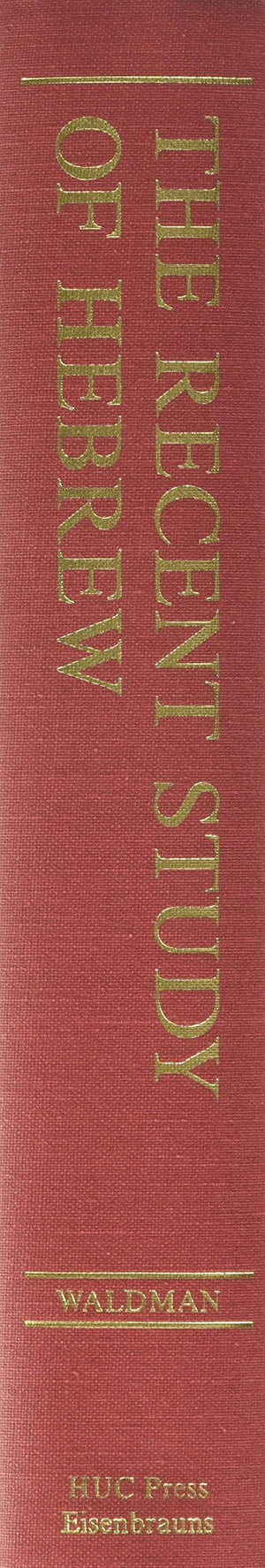 The Recent Study of Hebrew: A Survey of the Literature With Selected Bibliography,Used