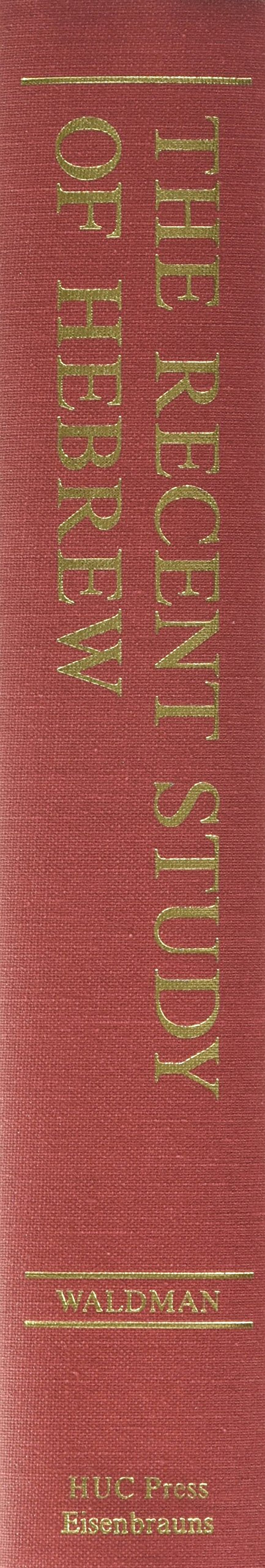 The Recent Study of Hebrew: A Survey of the Literature With Selected Bibliography,Used