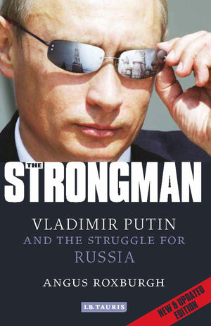 The Strongman: Vladimir Putin and the Struggle for Russia,Used
