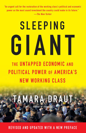 Sleeping Giant: The Untapped Economic and Political Power of America's New Working Class,Used
