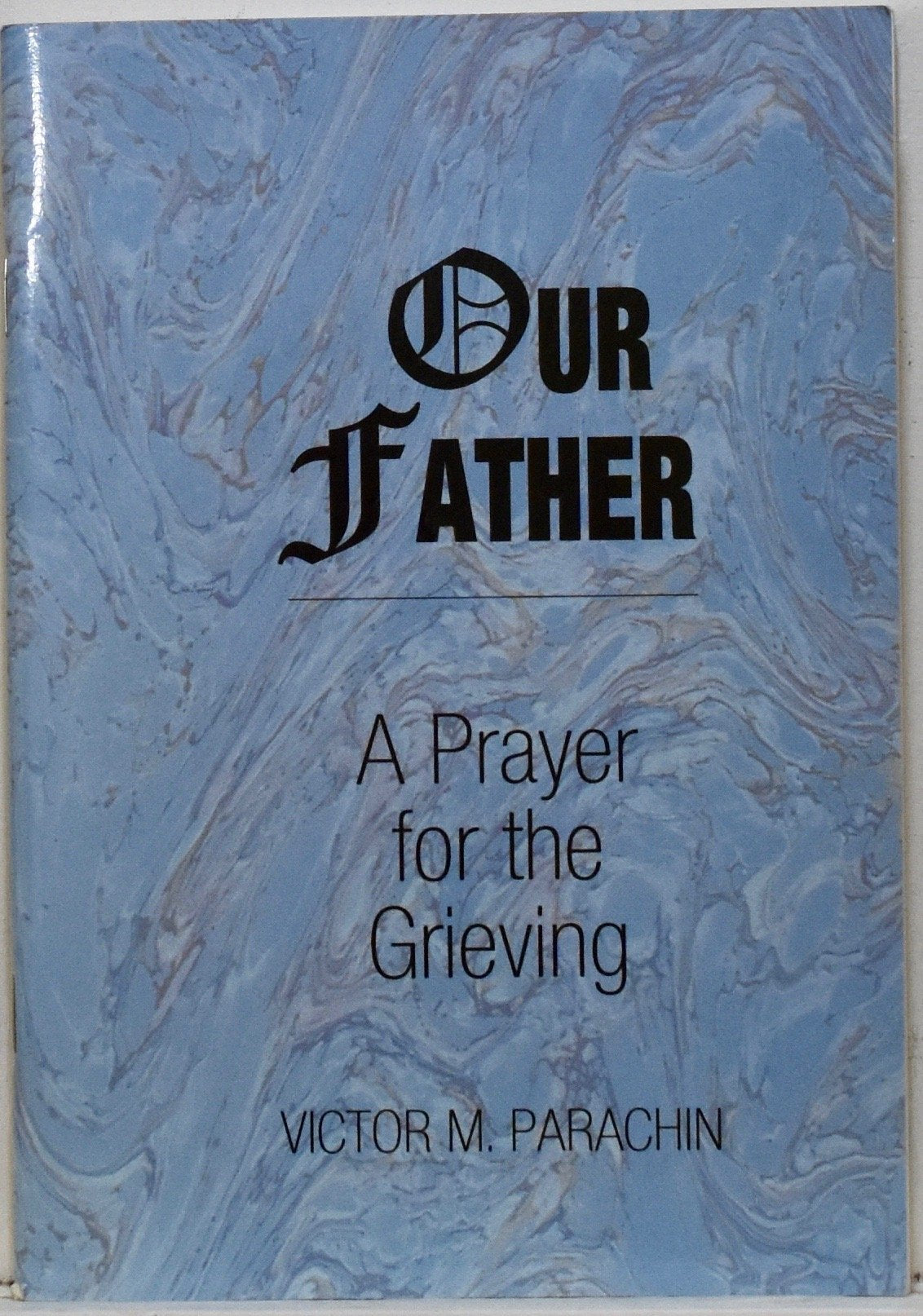 Our Father: A Prayer for the Grieving,Used