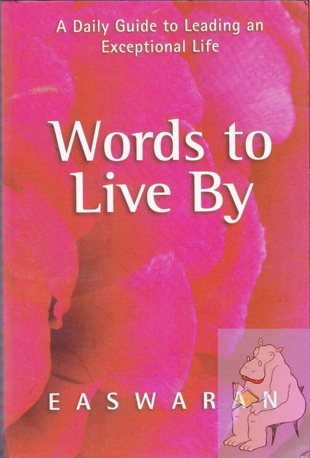 Words to Live By: A Daily Guide to Leading an Exceptional Life,New