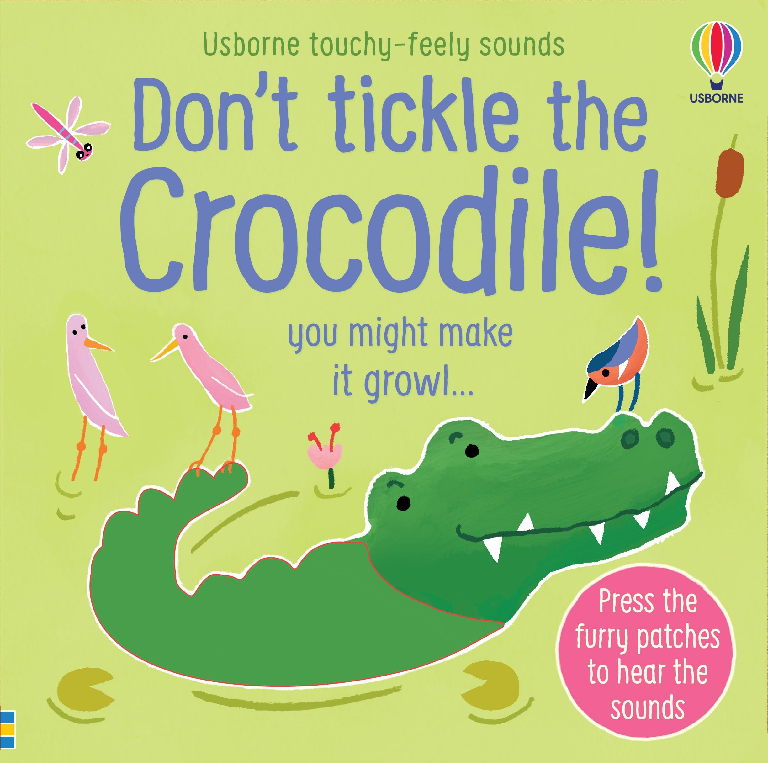 Don'T Tickle The Crocodile! (Don'T Tickle Touchy Feely Sound Books),Used