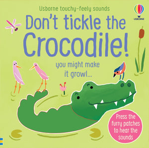 Don'T Tickle The Crocodile! (Don'T Tickle Touchy Feely Sound Books),Used