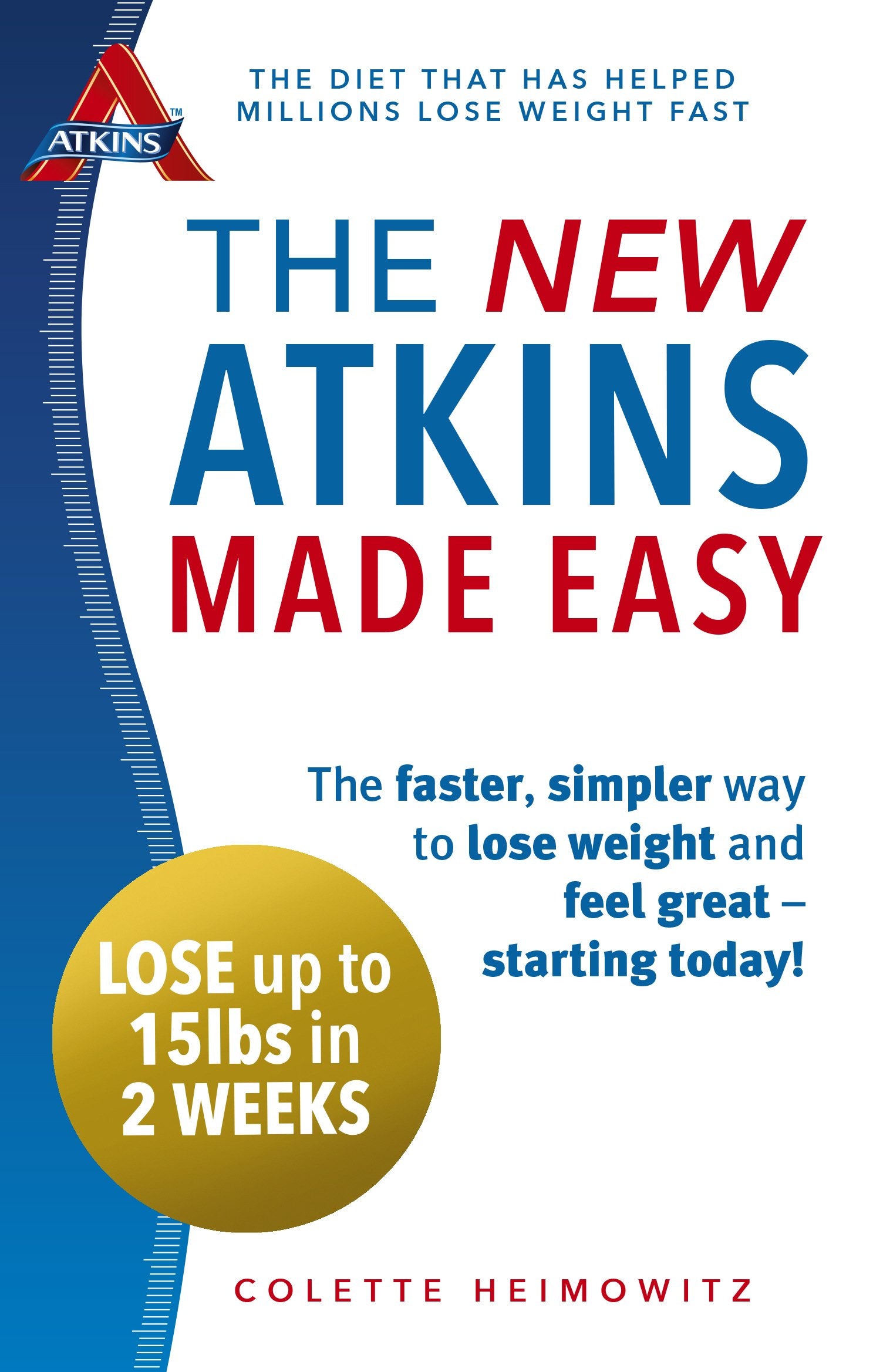The New Atkins Made Easy: The faster, simpler way to lose weight and feel great  starting today!,Used