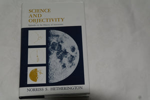 Science and Objectivity: Episodes in the History of Astronomy,Used
