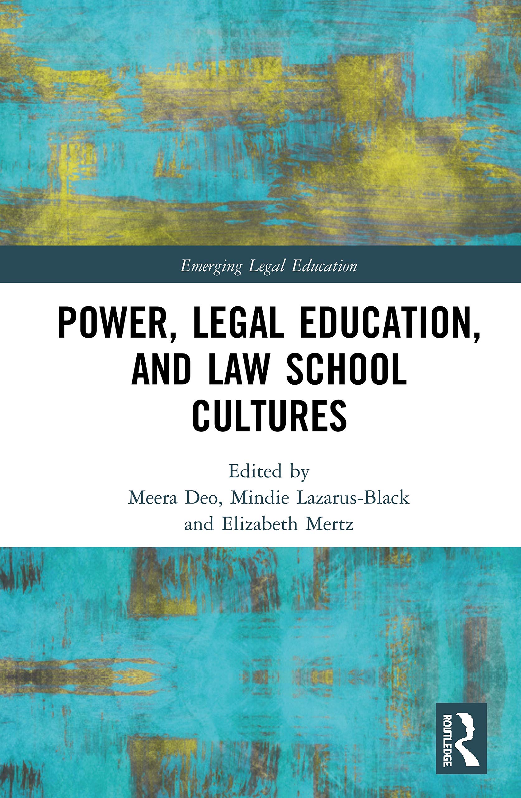 Power, Legal Education, and Law School Cultures (Emerging Legal Education),New