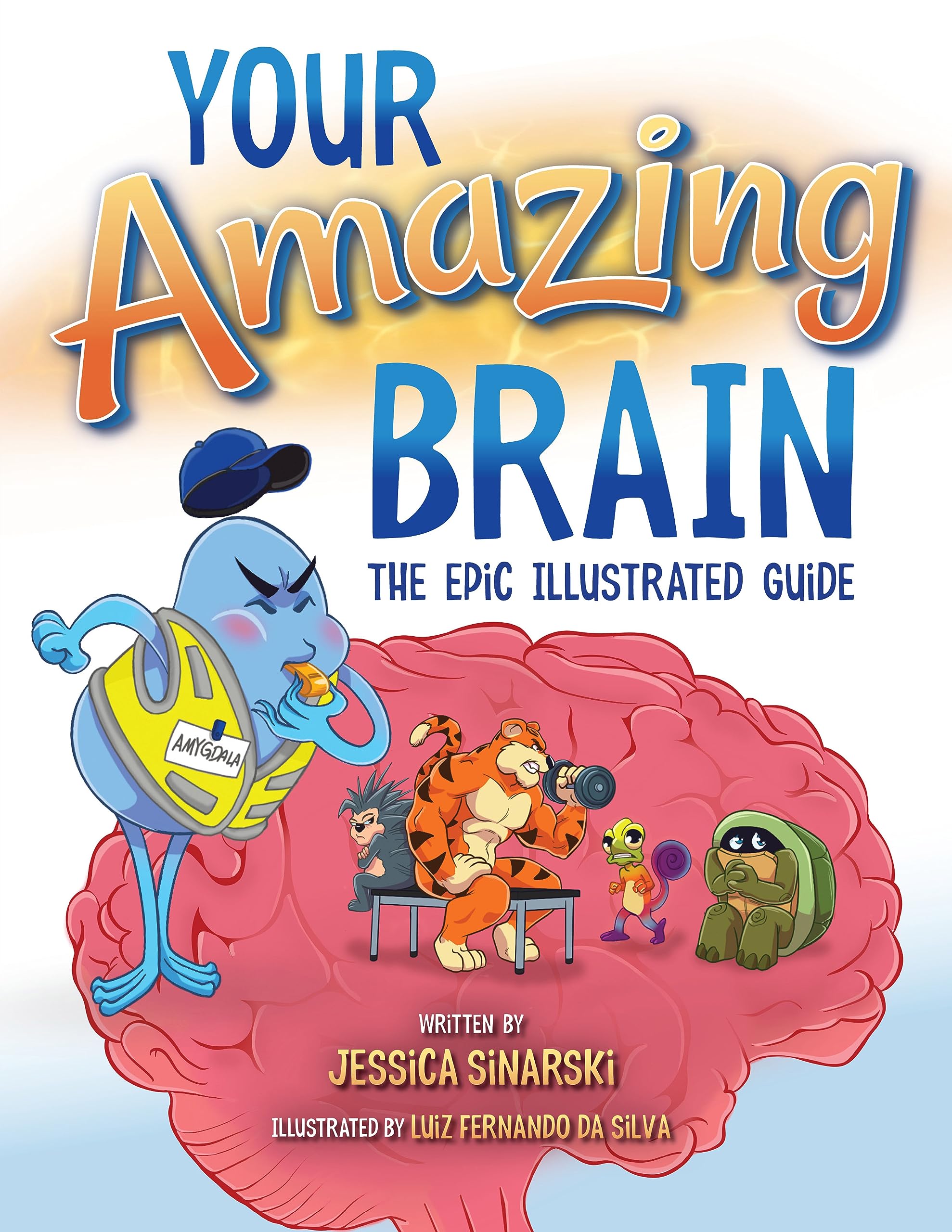 Your Amazing Brain: The Epic Illustrated Guide,New