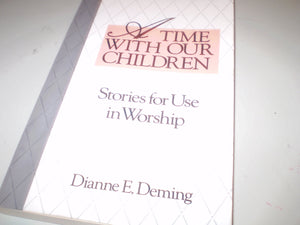 A Time With Our Children: Stories for Use in Worship,Used